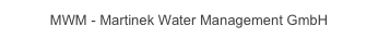MWM - Martinek Water Management GmbH